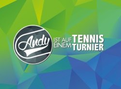 Andy ist auf einem Tennisturnier